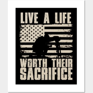 Live a Life Worth Their Sacrifice Posters and Art